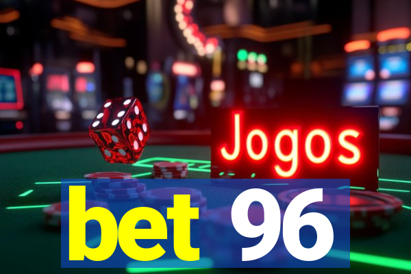 bet 96